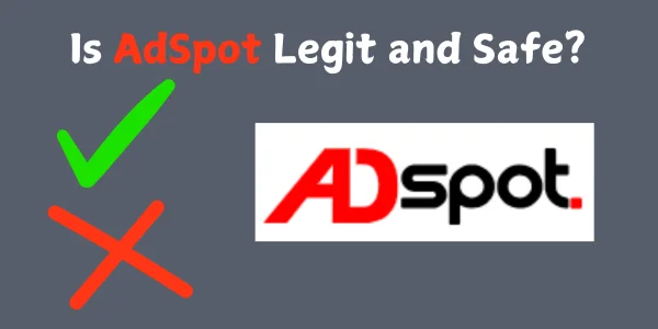 Is AdSpot Legit and Safe? A Comprehensive Analysis