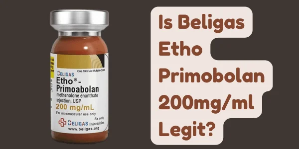 Is Beligas Etho Primobolan 200mg/ml Legit?
