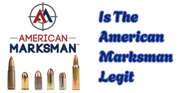 Is The American Marksman Legit?