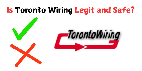 Is Toronto Wiring Legit? A Comprehensive Analysis