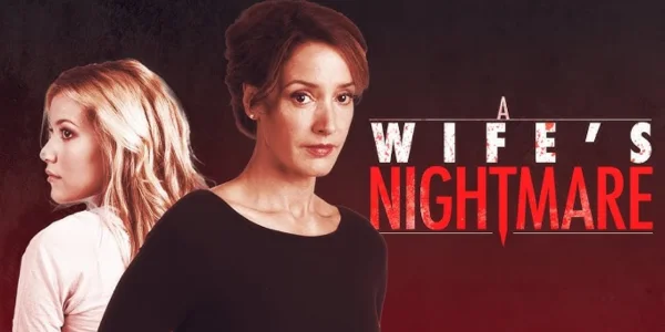 Is A Wife’s Nightmare Based on a True Story? Exploring the Truth Behind the Lifetime Thriller
